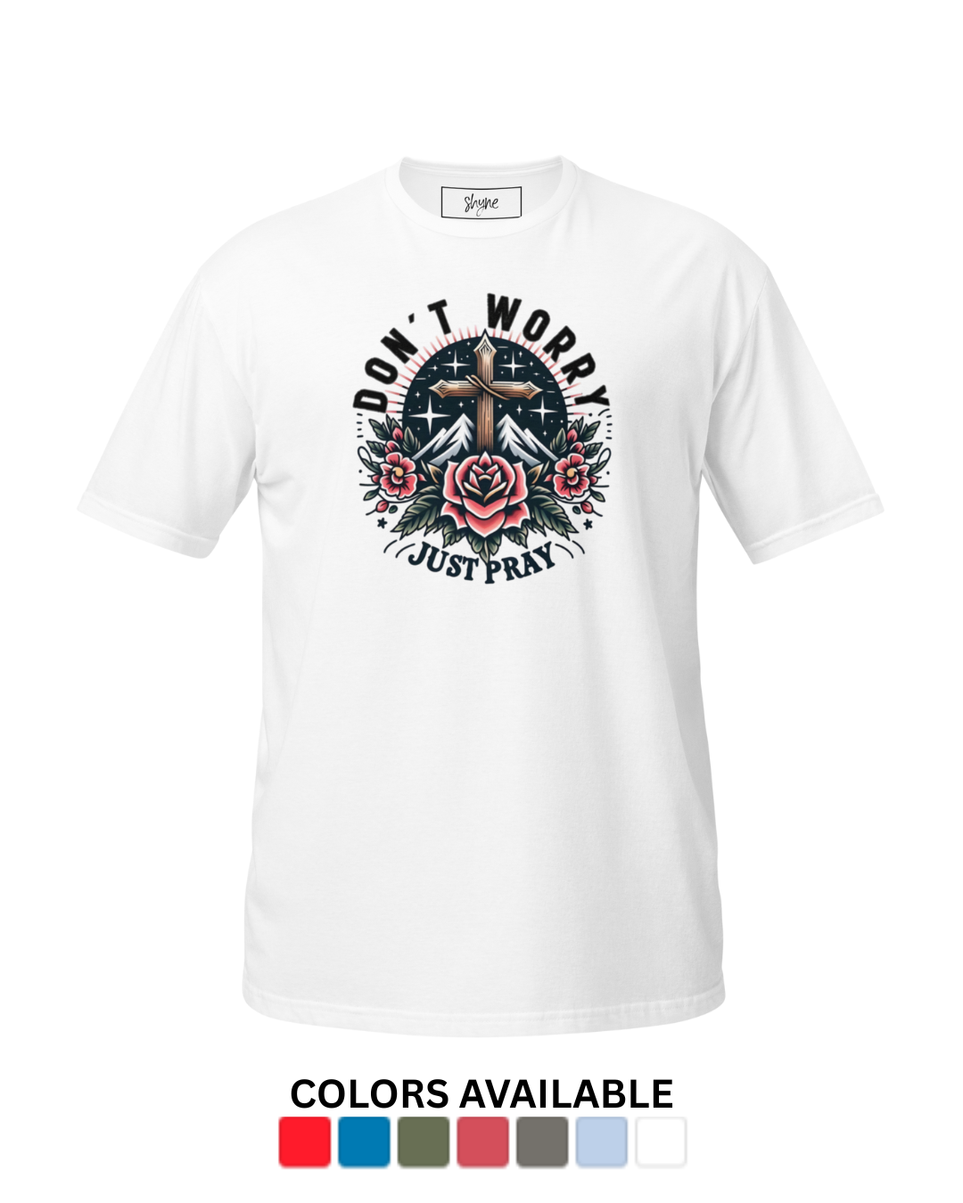 Don't Worry Just Pray Tee
